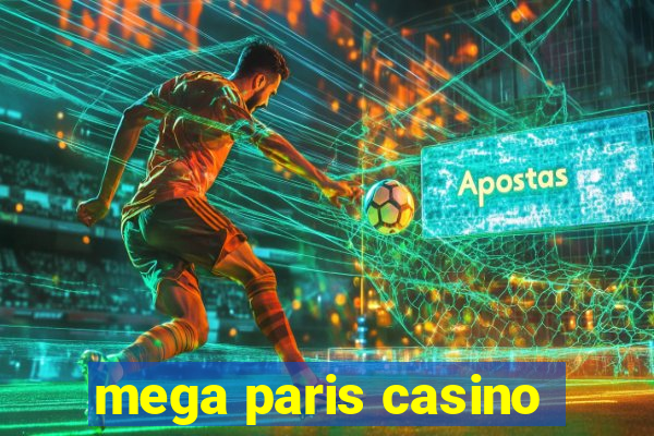 mega paris casino