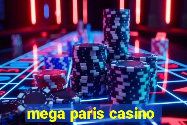 mega paris casino