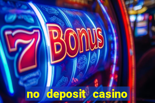 no deposit casino bonuses codes