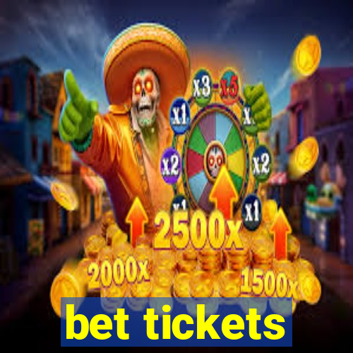 bet tickets