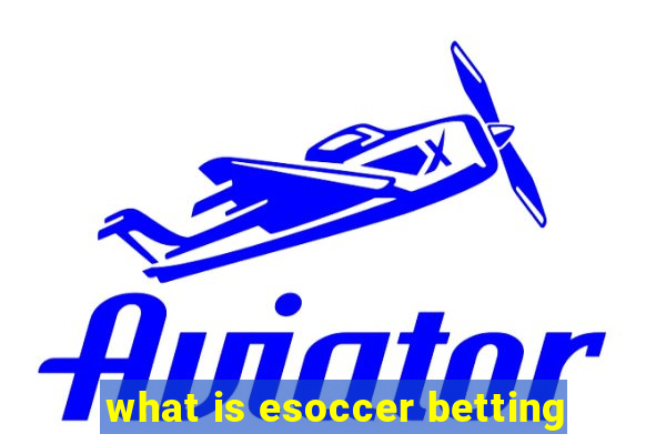 what is esoccer betting