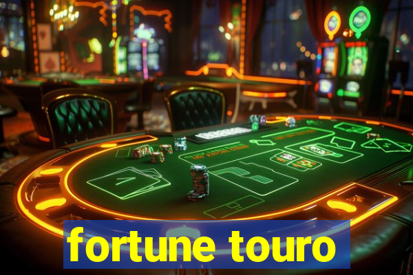 fortune touro