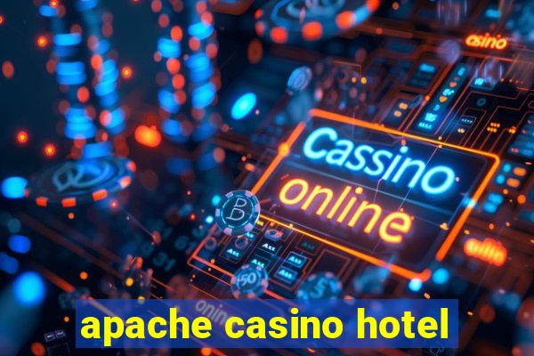 apache casino hotel