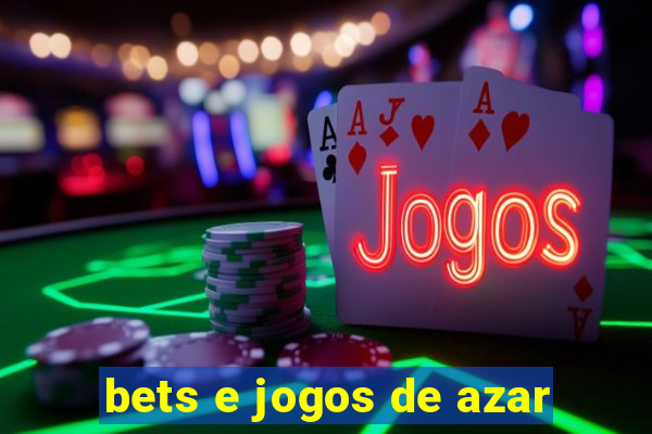 bets e jogos de azar