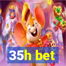 35h bet