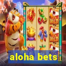 aloha bets