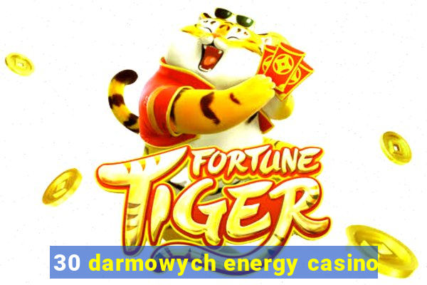 30 darmowych energy casino