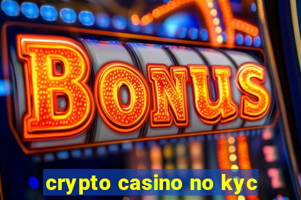 crypto casino no kyc