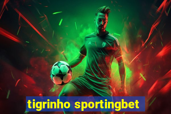 tigrinho sportingbet