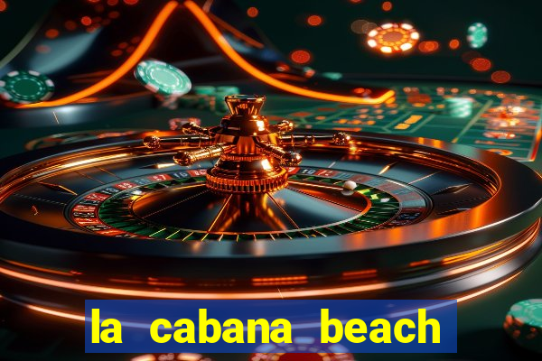 la cabana beach resort and casino aruba