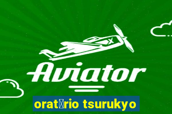 orat贸rio tsurukyo