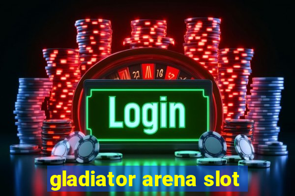 gladiator arena slot