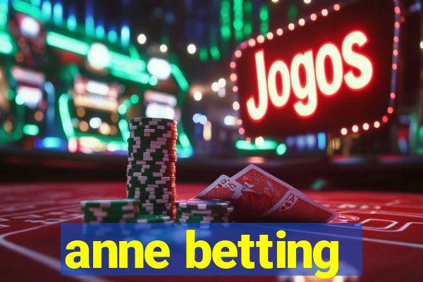 anne betting