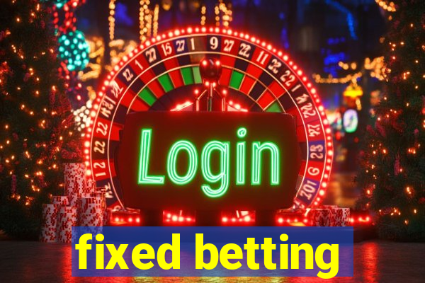 fixed betting