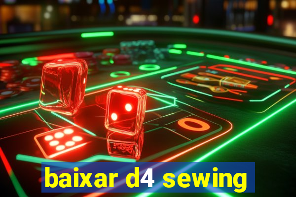 baixar d4 sewing