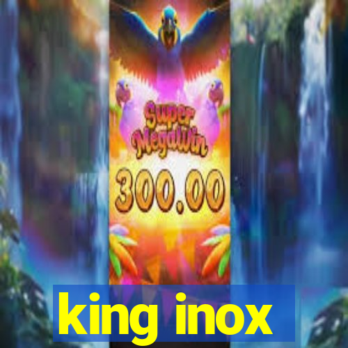 king inox