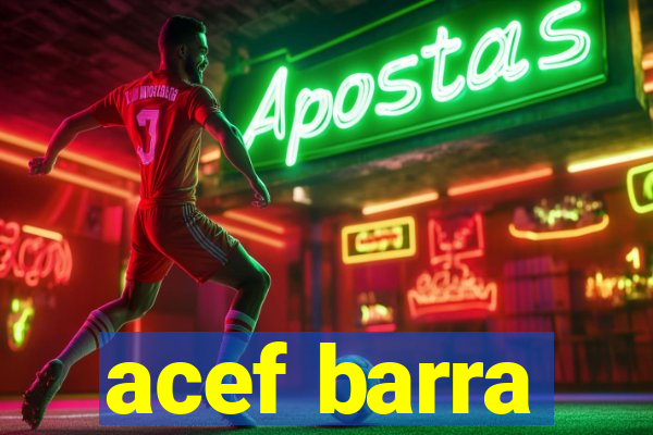 acef barra