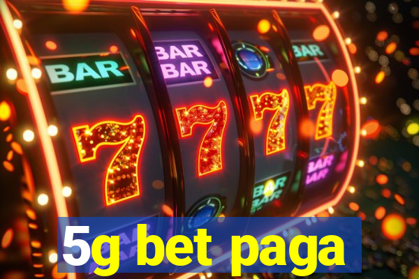 5g bet paga