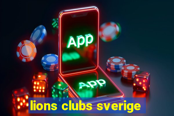 lions clubs sverige