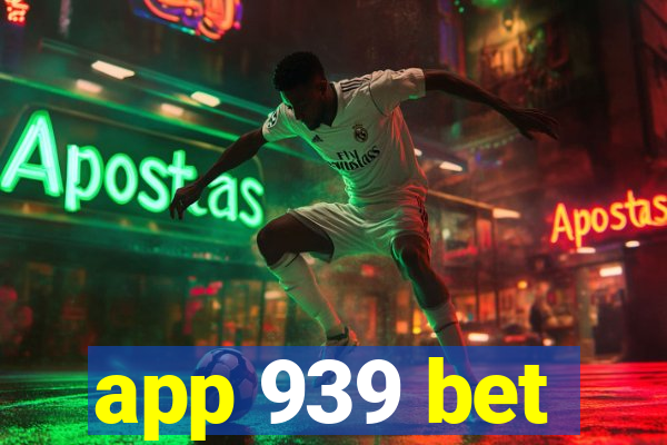 app 939 bet