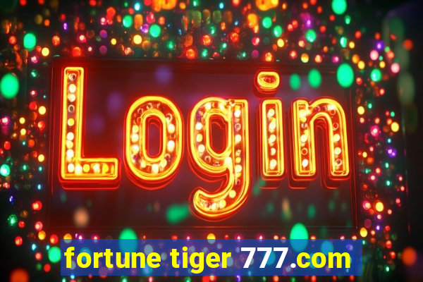 fortune tiger 777.com