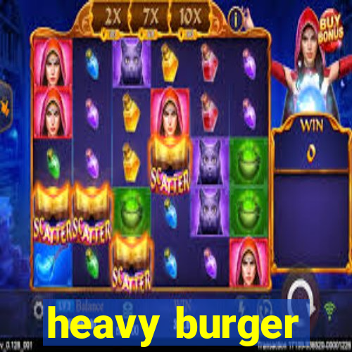 heavy burger