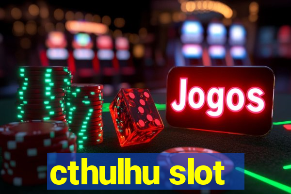 cthulhu slot