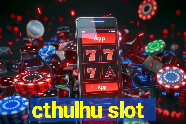 cthulhu slot