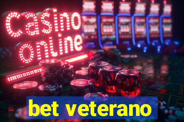 bet veterano