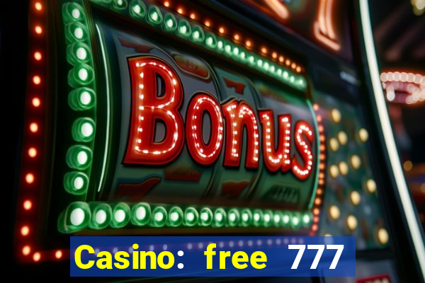 Casino: free 777 slots machine