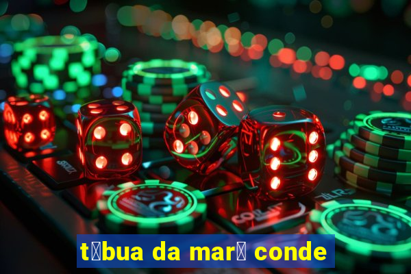 t谩bua da mar茅 conde