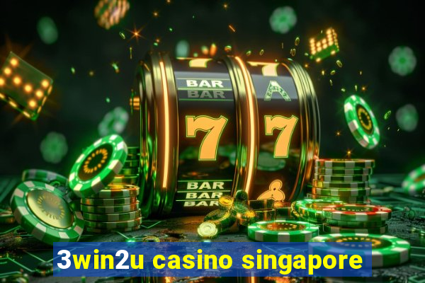 3win2u casino singapore