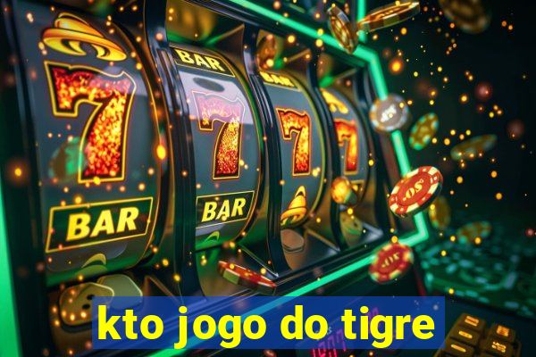 kto jogo do tigre