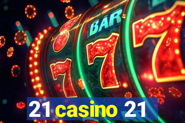 21 casino 21