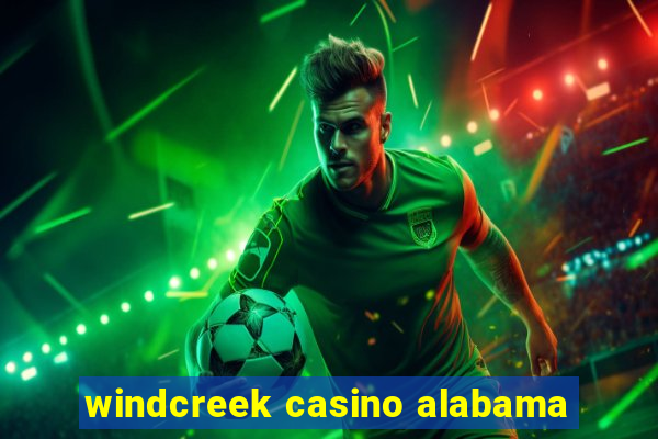 windcreek casino alabama