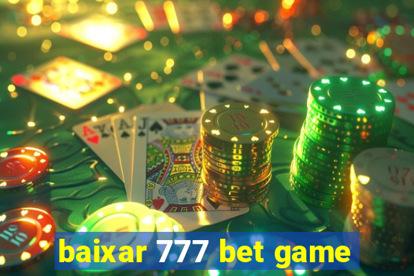 baixar 777 bet game