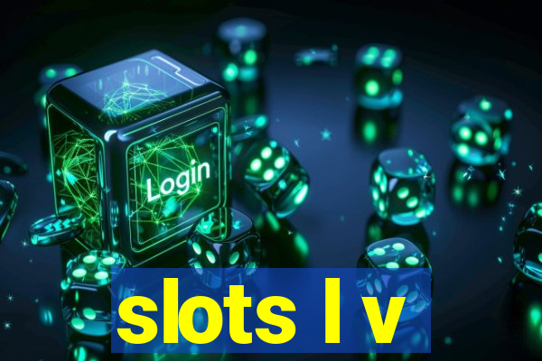 slots l v