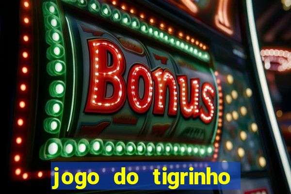 jogo do tigrinho que tá pagando agora