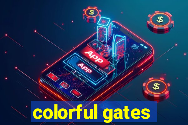 colorful gates