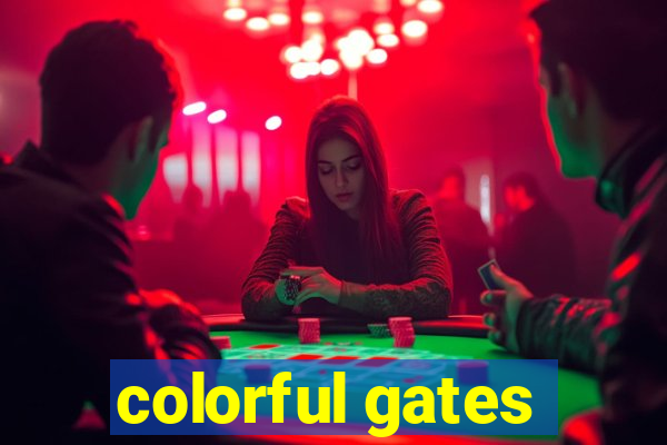 colorful gates