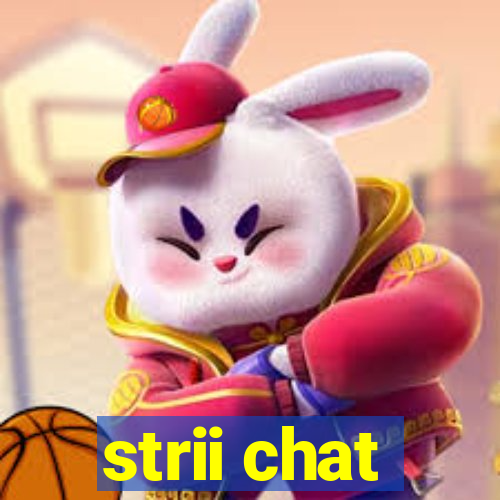 strii chat