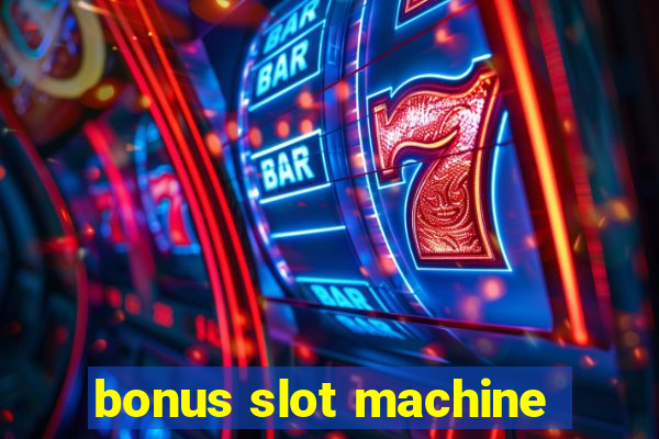 bonus slot machine