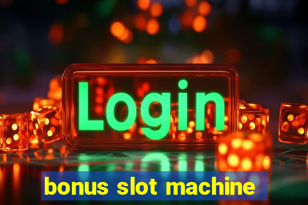 bonus slot machine