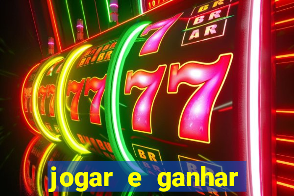 jogar e ganhar dinheiro de verdade