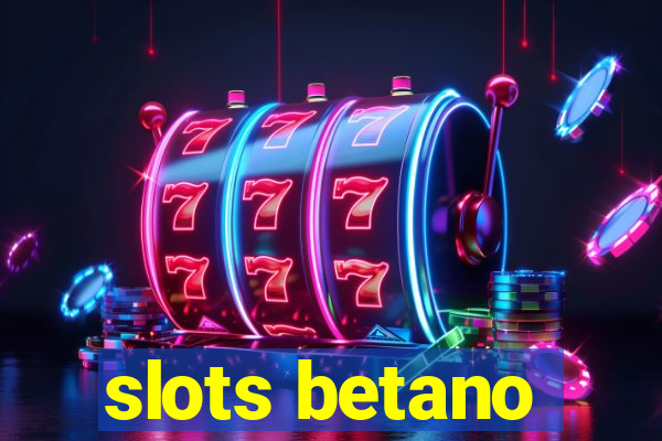 slots betano