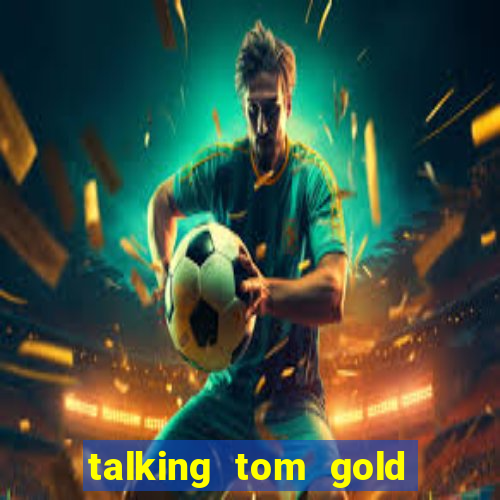 talking tom gold run 1.0 5.684 apk