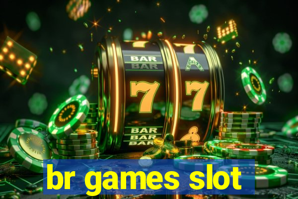 br games slot