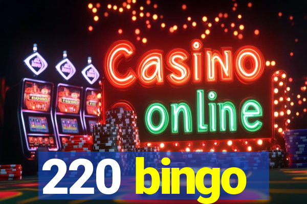 220 bingo