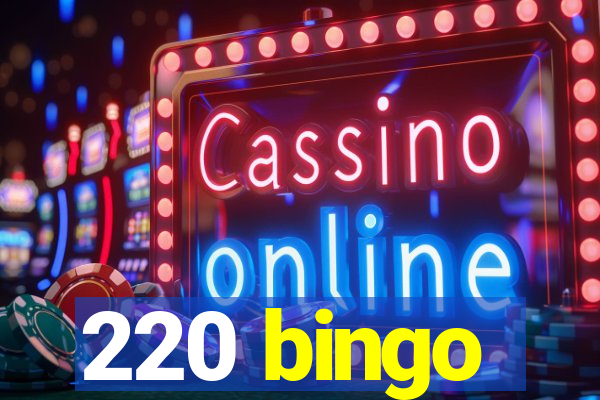 220 bingo