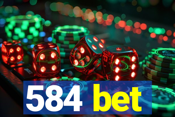 584 bet